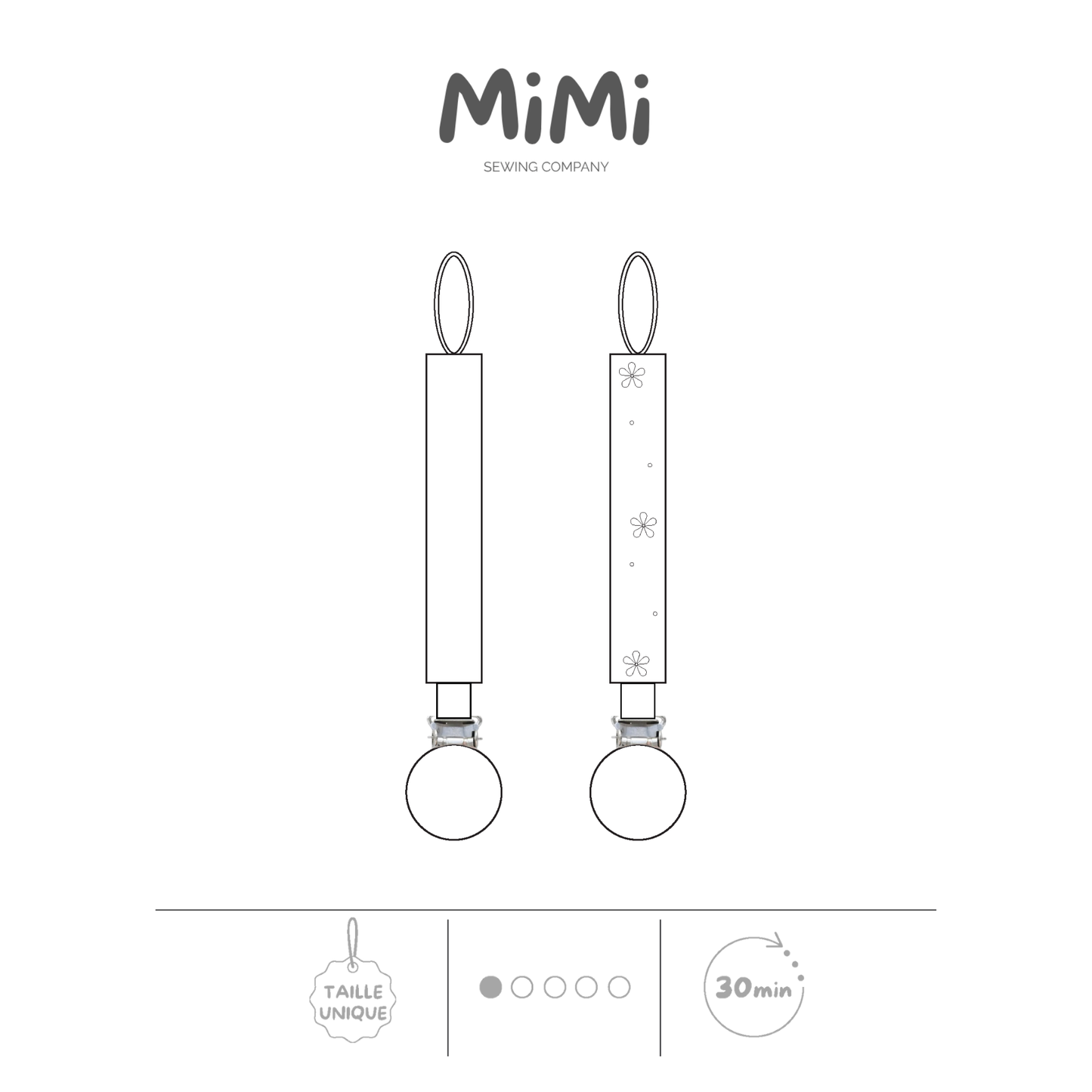 Dessin technique au trait montrant deux versions d’une attache-suce suspendue, sous le logo MiMi Sewing Company, sur un fond blanc. Une version présente une attache-suce unie, tandis que l’autre présente une attache-suce avec broderie. Des icônes au bas indiquent une taille unique, un niveau de difficulté de 1/5 et un temps de réalisation de 30 minutes.

